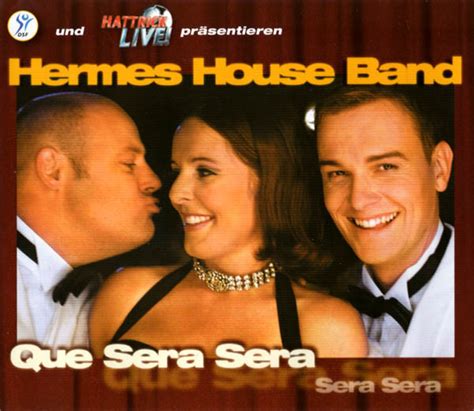 discographie hermes house band que sera sera|Hermes House Band – Que Sera Sera (2001, CD) .